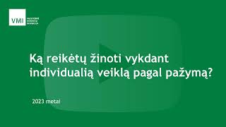 Ką reikėtų žinoti vykdant individualią veiklą pagal pažymą [upl. by Eidna]