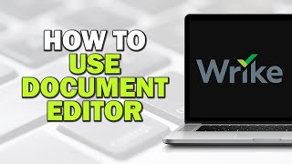 How To Use The Wrike Document Editor Easiest Way​​​​​​​ [upl. by Zined125]