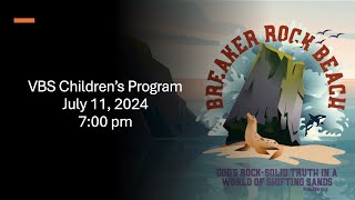 July 11 2024 Breaker Rock Beach VBS Childrens Program [upl. by Ail]