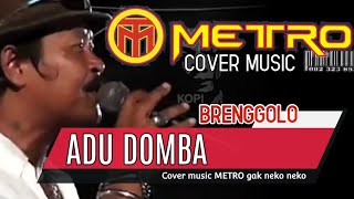 ADU DOMBA cover music quotMETRO gak neko nekoquot vocal BRENGGOLO [upl. by Ibok71]