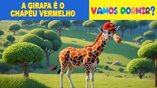 História Para DormirquotA Girafa e o Chapéu Vermelho quot  Historia Curta Infantil Em Português [upl. by Oiziruam]