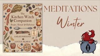 Kitchen Witch Companion Meditations Winter [upl. by Einneg]