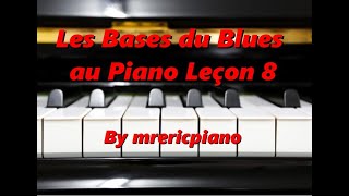 Le Blues au Piano et aux Claviers les bases pour bien débuter leçon 8 [upl. by Kelcie625]