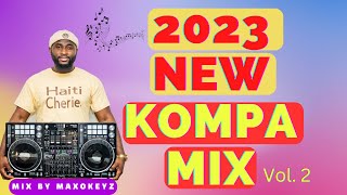 NEW KOMPA MIX 2023 Vol 2 kompa Gouyad HIT MOMAN YO🎧💯 By MaxoKeyz [upl. by Notneiuq]