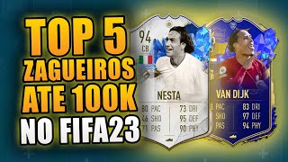 TOP 5 ZAGUEIROS ATÃ‰ 100K BUGADOS E BARATOS NO FIFA 23 ULTIMATE TEAM [upl. by Pasho]