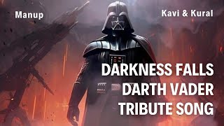 Darkness Falls  Vaders Anthem  Epic Darth Vader Theme Song  Star Wars Villain Tribute [upl. by Ogg]