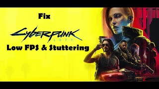 How To Fix Cyberpunk 2077 Low FPS amp Stuttering Issue on PC [upl. by Anaerol39]