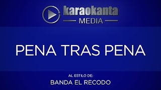 Karaokanta  Banda el Recodo  Pena tras pena [upl. by Nnaecyoj]