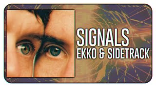 Ekko amp Sidetrack  Signals [upl. by Enilkcaj]