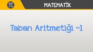 Taban Aritmetiği 1  Matematik  Hocalara Geldik [upl. by Gilead]