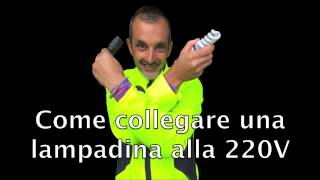 Come collegare una lampadina alla 220V [upl. by Nnylharas775]