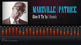 Marzville Feat Patrice Roberts  Give It To Ya Remix 2018 Soca HD [upl. by Ariad]