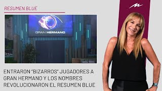 Entraron “bizarros” jugadores a Gran Hermano y los nombres revolucionaron el Resumen Blue [upl. by Renrut784]