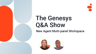 New Agent MultiPanel Workspace  Genesys Cloud QampA Show [upl. by Shawnee]