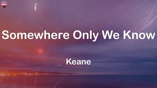 Keane  Somewhere Only We Know Lyrics  David Guetta Adele Camila Cabello [upl. by Ahsiyt951]