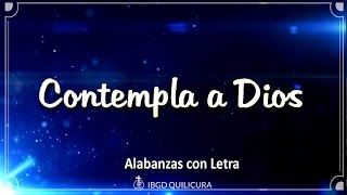 Contempla a Dios  Alabanza con letra [upl. by Kotta]