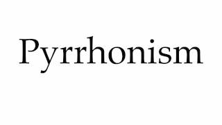 How to Pronounce Pyrrhonism [upl. by Hodges]