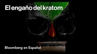 El gran daño que está causando la industria del kratom en Estados Unidos [upl. by Shandy393]