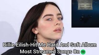 Billie EilishHit Me Hard And Soft Album Most Streamed Songs On Spotify [upl. by Attiuqaj752]