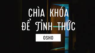 Chìa khóa để Tỉnh thức  Osho [upl. by Harlow]