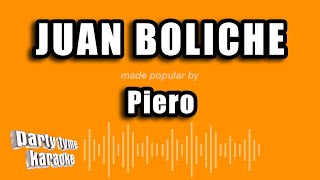 Piero  Juan Boliche Versión Karaoke [upl. by Gerstner]