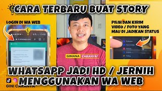 CARA BARU🔥 TUTORIAL CARA BUAT STATUS WHATSAPP JADI HD JERNIH MENGGUNAKAN WHATSAPP WEB‼️ [upl. by Lehcar]