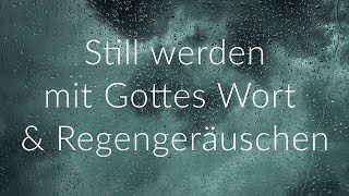 Ausruhen amp Nachdenken mit Bibelversen zum Evangelium Regen amp sanfter Musik  Biblische Meditation [upl. by Ishii]