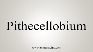 How To Say Pithecellobium [upl. by Huxham873]