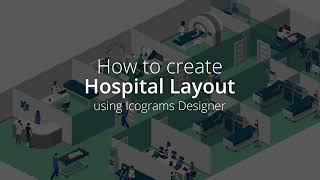 Create Hospital Layout in Icograms Designer [upl. by Illa570]