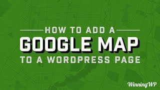 How To Add A Google Map To A WordPress Page With Ease [upl. by Norbie]