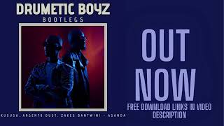 Kususa Argento Dust amp Zakes Bantwini  AsandaDrumetic Boyz Bootleg [upl. by Concordia]