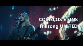 Starts and Ends Live Hillsong UNITED  LEGENDADO Português PTBR [upl. by Karr]