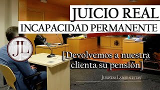 ✅ JUICIO real de INCAPACIDAD PERMANENTE  Recuperamos pensión tras REVISIÓN por el INSS [upl. by Nihs23]