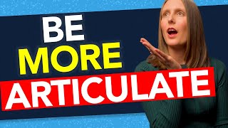 How to Be More Articulate and Speak More Clearly Be more articulate and well spoken [upl. by Esiuolyram]