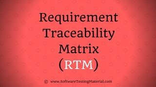 Requirements Traceability Matrix RTM In Software Testing [upl. by Zenas854]