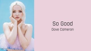 So Good  Dove Cameron lyrics [upl. by Ajax]