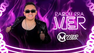 Pagou pra ver  Magno Costa [upl. by Hartzel]