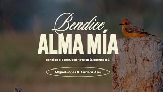 Bendice alma mia Miguel Jones ft Israel y Azul 🕊 aguaviva bendicealseñor fe adoración [upl. by Boarer]