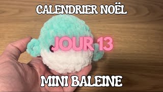 BALEINE AU CROCHET  Calendrier Noël  Jour 13 [upl. by Lalage112]