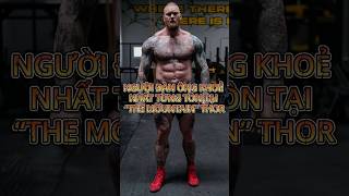 NGƯỜI ĐÀN ÔNG KHOẺ NHẤT TỪNG TỒN TẠI “THE MOUNTAIN” THOR Hafthor Julius Bjornsson🇮🇸  Date With Gym [upl. by Yerfej]