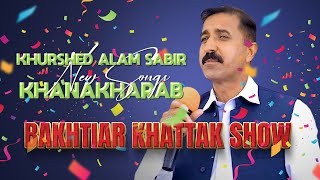 Khurshed Alam Sabir New Songs  Khanakharab  BK Show UAE [upl. by Adnahsal]