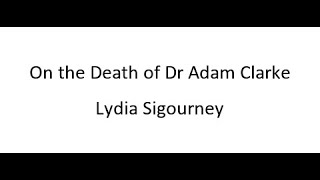 On the Death of Dr Adam Clarke  Lydia Sigourney [upl. by Zuzana372]