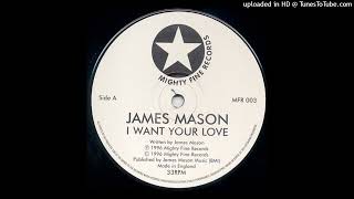 James Mason  I Want Your Love Alkalino rework [upl. by Liam]