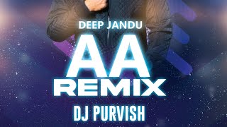 Aa  REMIX  Roach Killa  DJ PURVISH  Arif Lohar  Deep Jandu  New Song 2024 [upl. by Sousa]