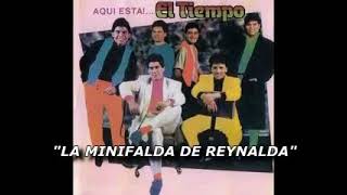 GRUPO EL TIEMPO quotLA MINIFALDE DE REYNALDAquot ALBUM COMPLETO [upl. by Herzen110]