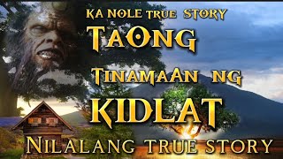 KA NOLE STORY TAONG TINAMAAN NG KIDLAT NILALANG TRUE STORY pinoyhorrorstory [upl. by Werner964]