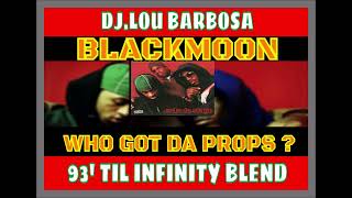 Black Moon Who Got Da Props DjLou Barbosa Souls Of Mischief 93Til Infinity Blend [upl. by Guenevere]