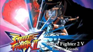 Street Fighter 2 V  Forever Friends [upl. by Nalrah]