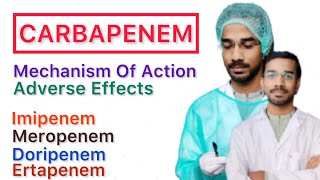 Carbapenem  Mechanism Of Action  Types  Adverse Effects [upl. by Filler]