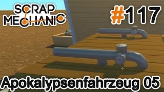 Waffensysteme und etwas Feinschliff  LPT Scrap Mechanic 117 DEUTSCHHD [upl. by Isadore]